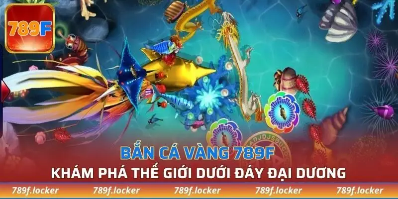 bắn cá vàng 789F