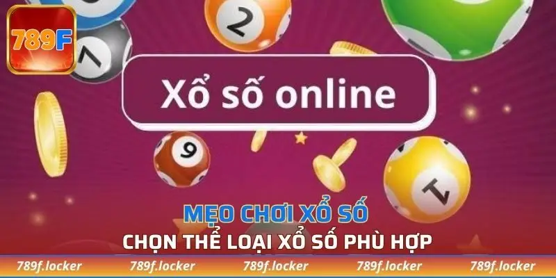Chọn loại xổ số phù hợp với sở thích và ngân sách đặt ra