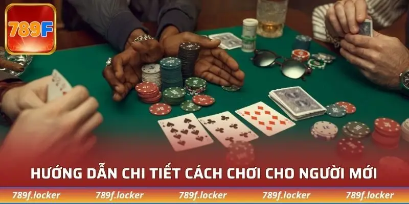 Hướng dẫn chi tiết cách chơi cho người mới