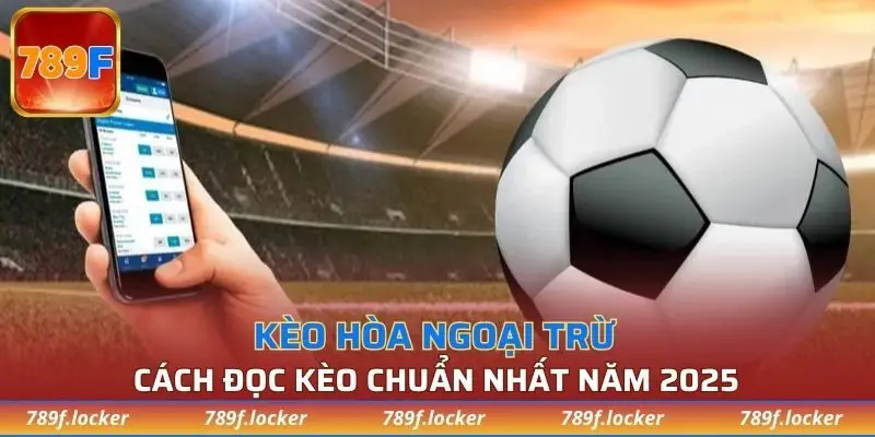 kèo hòa ngoại trừ