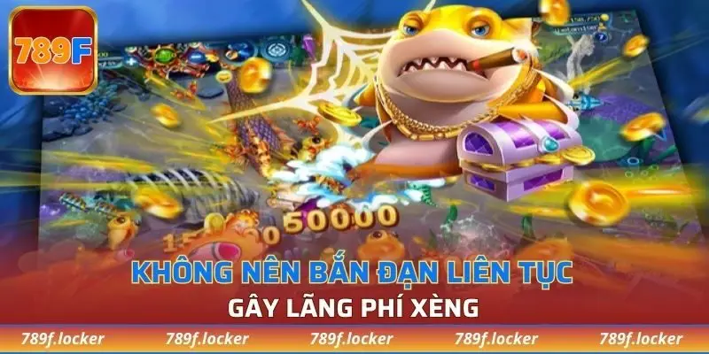Không nên bắn đạn liên tục gây lãng phí xèng