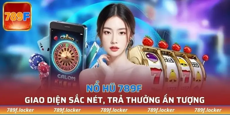 Nền tảng cá cược nổ hũ sở hữu mức trả thưởng ấn tượng