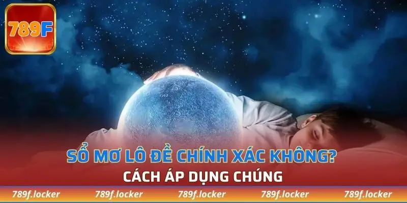 Sổ mơ lô đề chính xác không? Cách áp dụng chúng