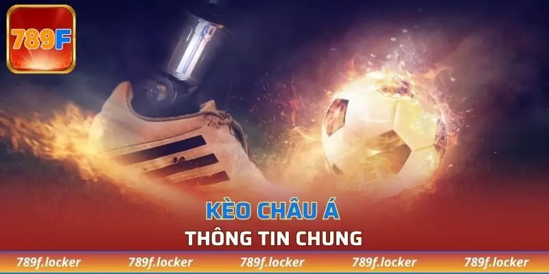 Thông tin chung về hình thức kèo châu Á