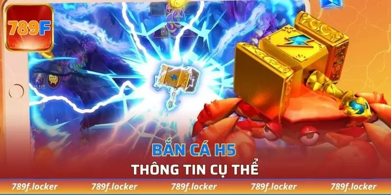 Thông tin cụ thể về tựa bắn cá H5