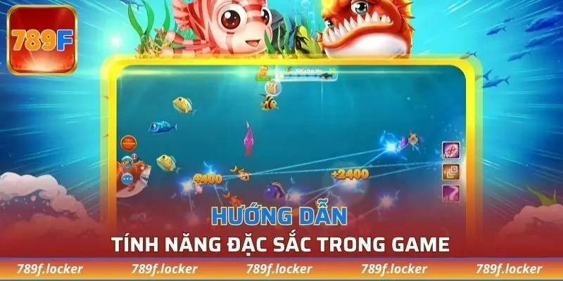 Tính năng đặc sắc trong game