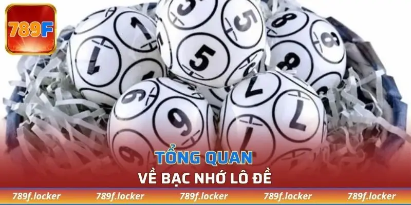 Tổng quan về bạc nhớ lô đề