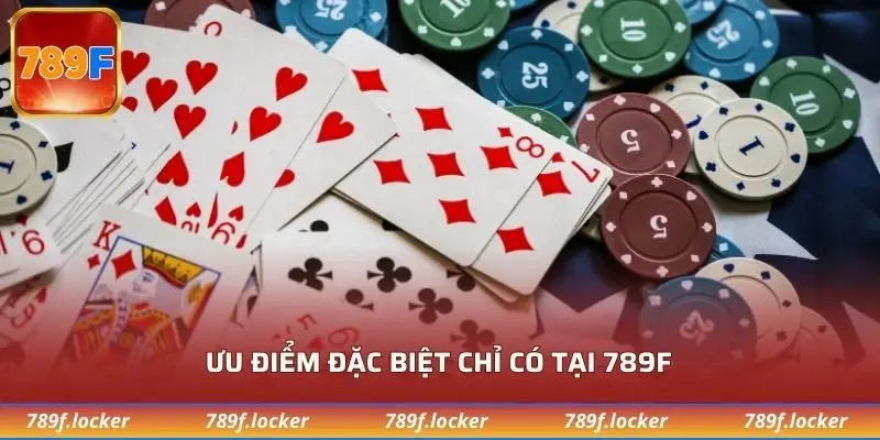 Ưu điểm đặc biệt chỉ có tại 789F