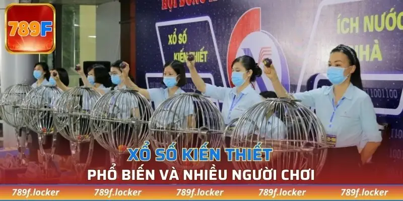 Xổ số kiến thiết đã quá phổ biến và được nhiều người chọn lựa